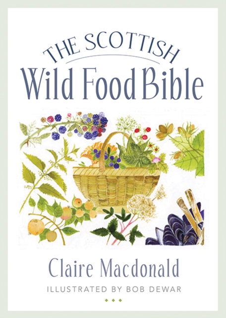 The Scottish Wild Food Bible, Paperback / softback Book
