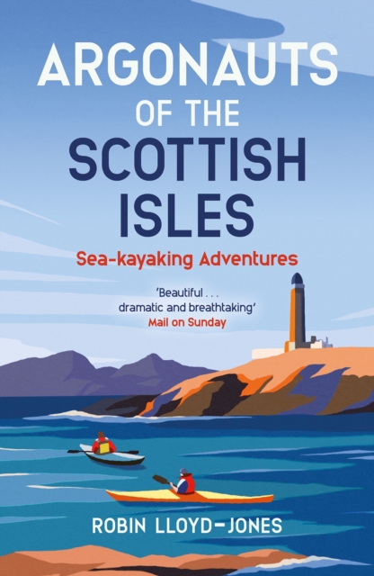 Argonauts of the Scottish Isles : Sea-kayaking Adventures, Paperback / softback Book