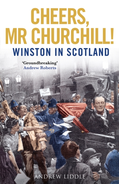 Cheers, Mr Churchill! : Winston in Scotland, Hardback Book