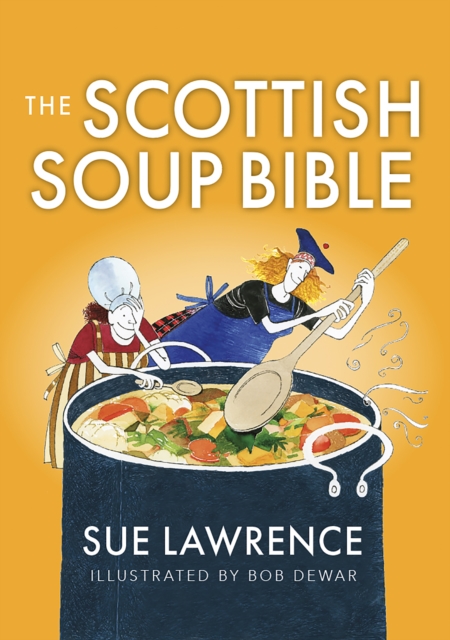 The Scottish Soup Bible, Paperback / softback Book