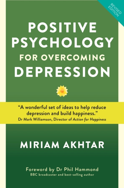 Positive Psychology for Overcoming Depression : Self-Help Strategies for Happiness, Inner Strength and Well-Being, EPUB eBook