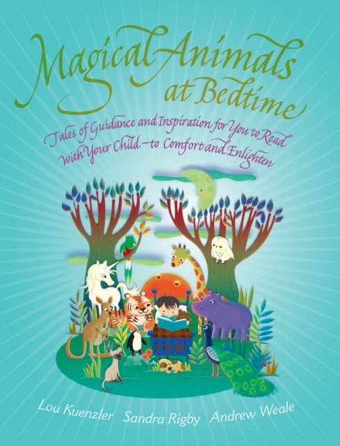 Magical Animals at Bedtime : Tales of Joy and Inspiration for You to Read with Your Child, Paperback / softback Book