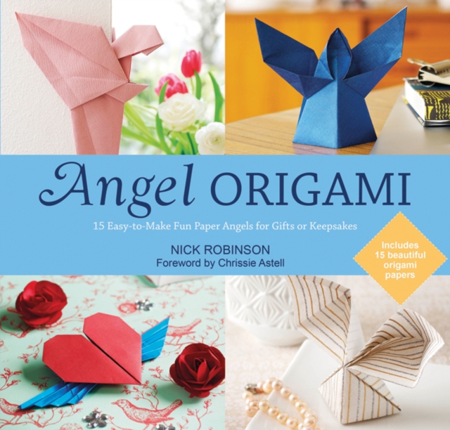 Angel Origami : 15 Easy-to-Make Fun Paper Angels for Gifts or Keepsakes, Paperback / softback Book