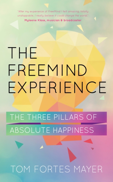 The Freemind Experience : Seeing yourself as perfect and falling in love with life, Paperback / softback Book