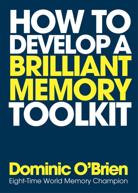 How to Develop a Brilliant Memory Toolkit : Tips, Tricks and Techniques to Remember Names, Words, Facts, Figures, Faces and Speeches, Cards Book