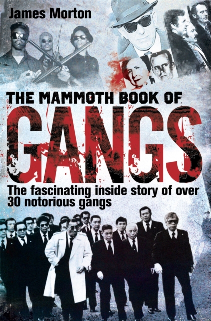 The Mammoth Book of Gangs, Paperback / softback Book