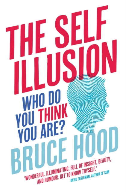 The Self Illusion : Why There is No 'You' Inside Your Head, EPUB eBook