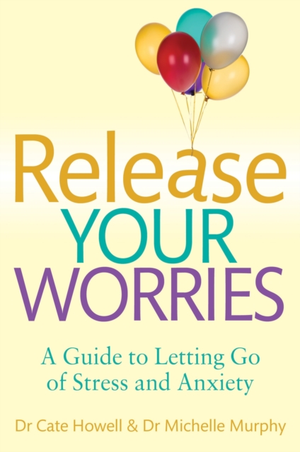 Release Your Worries - A Guide to Letting Go of Stress & Anxiety, EPUB eBook