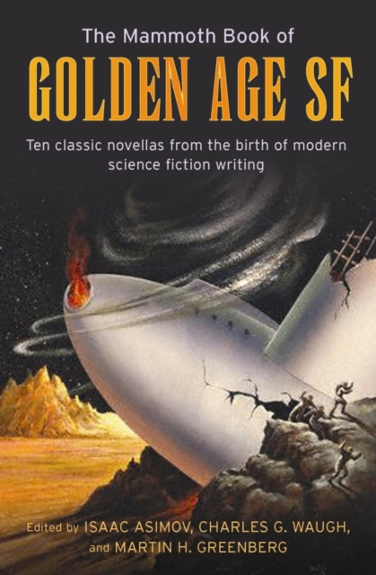 The Mammoth Book of Golden Age : Ten Classic Stories from the Birth of Modern Science Fiction Writing, EPUB eBook