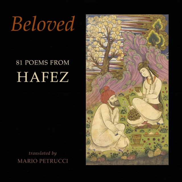 Beloved : 81 poems from Hafez, Paperback / softback Book