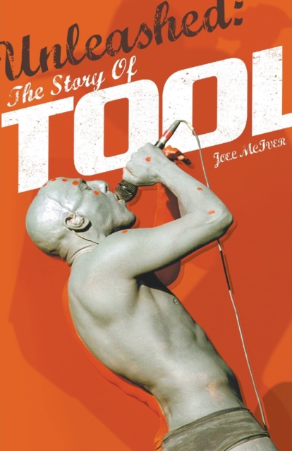 Unleashed: The Story of Tool, Paperback / softback Book