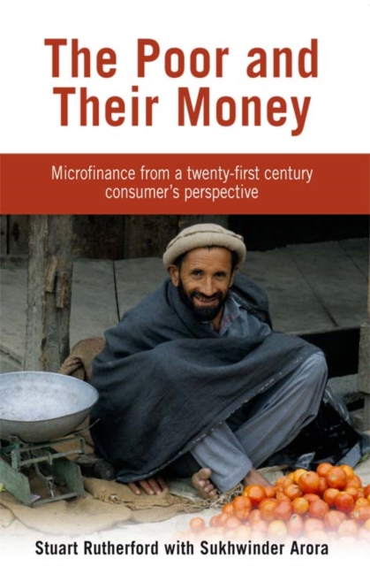 The Poor and their Money : Microfinance from a twenty-first century consumer's perspective, PDF eBook