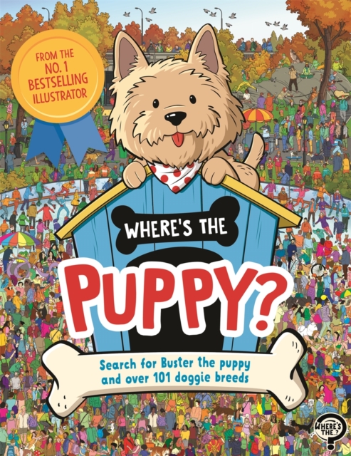Where's the Puppy? : Search for Buster the puppy and over 101 doggie breeds, Paperback / softback Book