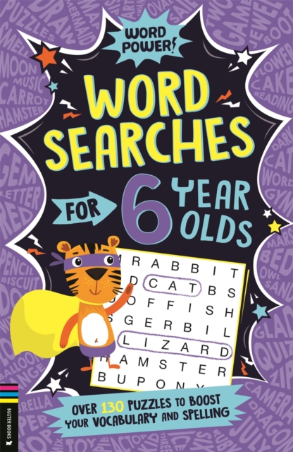 Wordsearches for 6 Year Olds : Over 130 Puzzles to Boost Your Vocabulary and Spelling, Paperback / softback Book