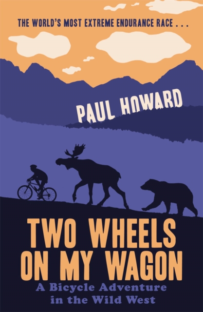 Two Wheels on my Wagon : A Bicycle Adventure in the Wild West, EPUB eBook
