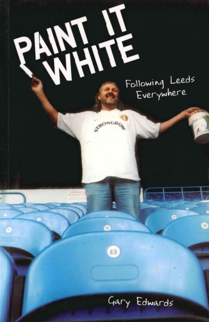 Paint it White : Following Leeds Everywhere, EPUB eBook