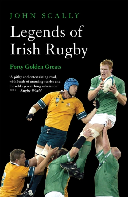 Legends of Irish Rugby : Forty Golden Greats, EPUB eBook