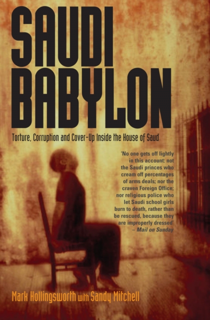 Saudi Babylon : Torture, Corruption and Cover-Up Inside the House of Saud, EPUB eBook