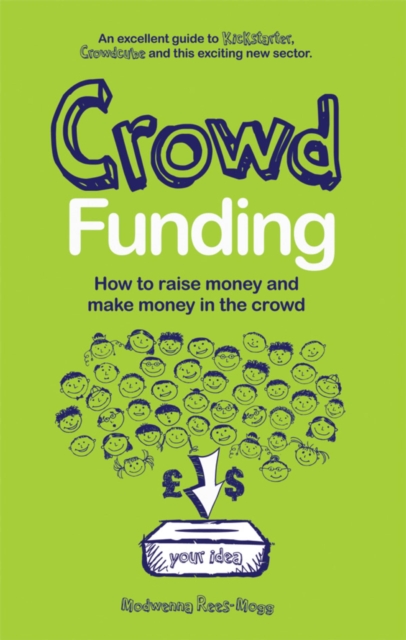Crowd Funding : How to Raise Money and Make Money in the Crowd, EPUB eBook