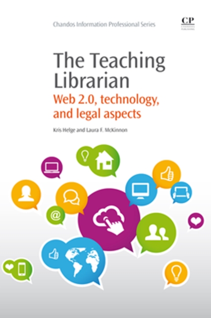 The Teaching Librarian : Web 2.0, Technology, And Legal Aspects, EPUB eBook