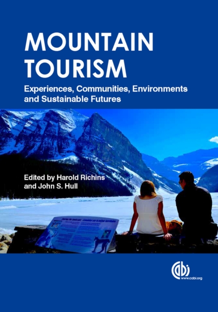 Mountain Tourism : Experiences, Communities, Environments and Sustainable Futures, Hardback Book
