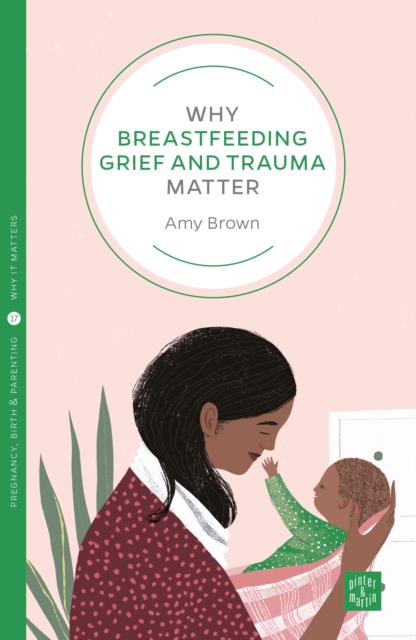 Why Breastfeeding Grief and Trauma Matter, PDF eBook