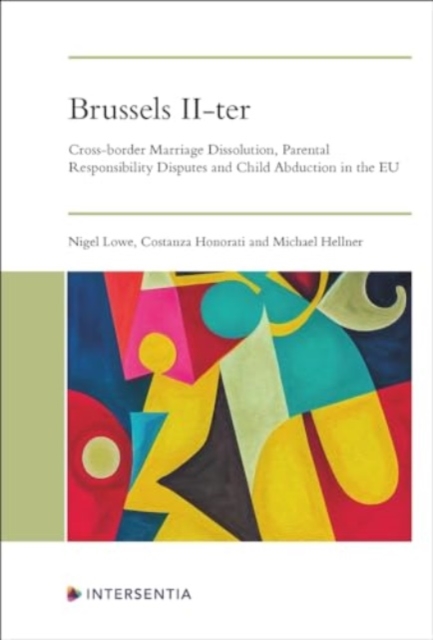 Brussels II-ter : Cross-border Marriage Dissolution, Parental Responsibility Disputes and Child Abduction in the EU, Hardback Book