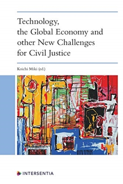 Technology, the Global Economy and Other New Challenges for Civil Justice, Hardback Book