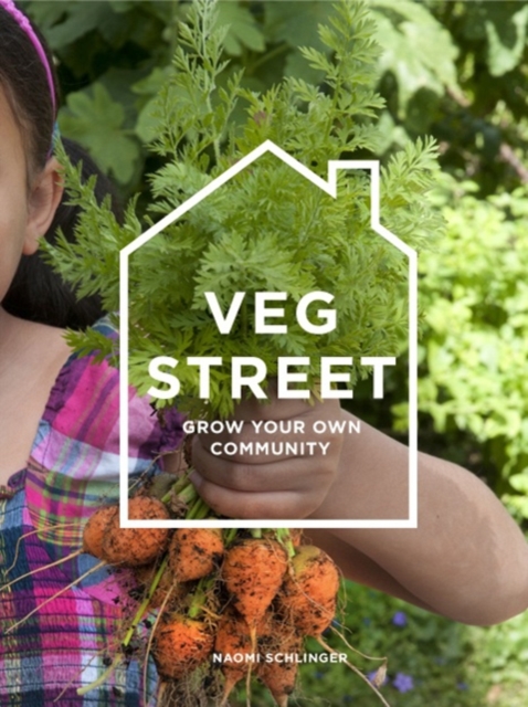 Veg Street : Growing Dinner on Your Doorstep, Paperback / softback Book
