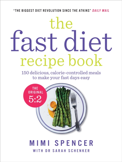 The Fast Diet Recipe Book : 150 delicious, calorie-controlled meals to make your fasting days easy, Paperback / softback Book