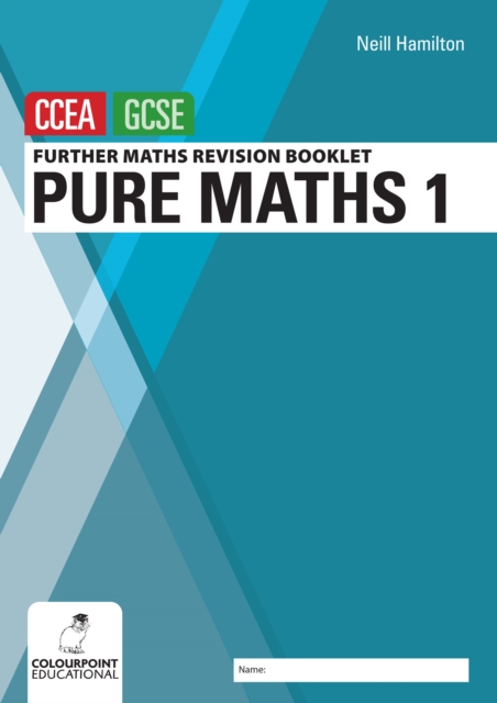 Further Mathematics Revision Booklet for CCEA GCSE: Pure Maths 1, Paperback / softback Book