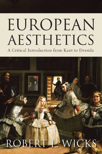 European Aesthetics : A Critical Introduction from Kant to Derrida, EPUB eBook