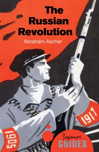 The Russian Revolution : A Beginner's Guide, EPUB eBook
