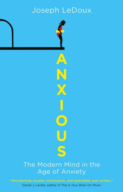 Anxious : The Modern Mind in the Age of Anxiety, EPUB eBook