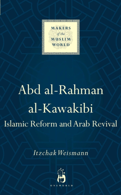 Abd al-Rahman al-Kawakibi : Islamic Reform and Arab Revival, EPUB eBook