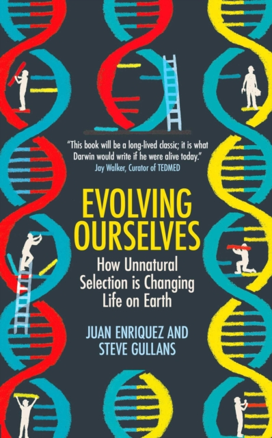 Evolving Ourselves : How Unnatural Selection is Changing Life on Earth, EPUB eBook