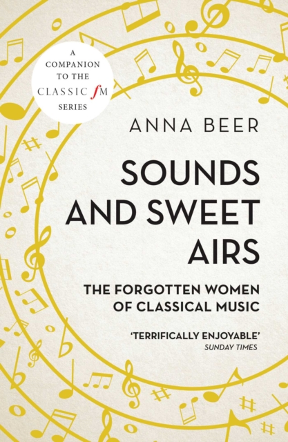 Sounds and Sweet Airs : The Forgotten Women of Classical Music, EPUB eBook