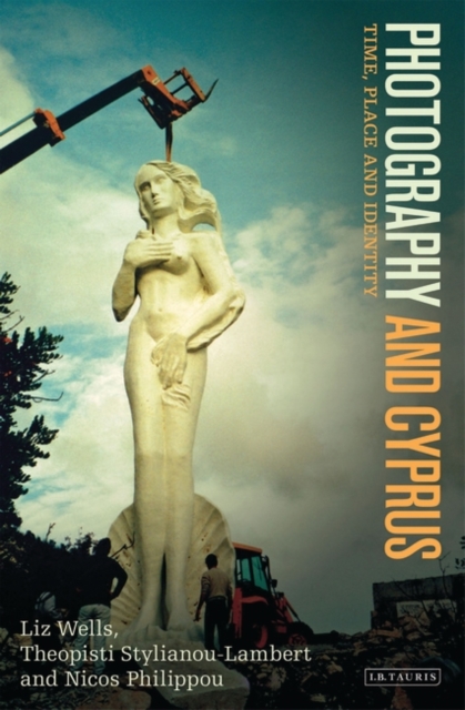 Photography and Cyprus : Time, Place and Identity, Hardback Book