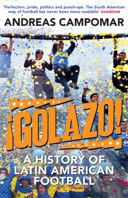 Golazo! : A History of Latin American Football, EPUB eBook
