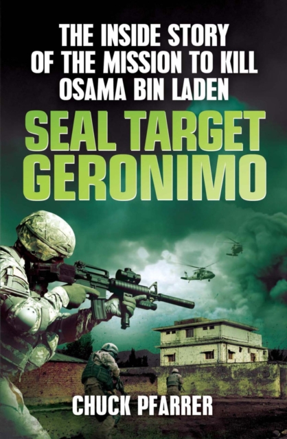 SEAL Target Geronimo : The Inside Story of the Mission to Kill Osama Bin Laden, EPUB eBook