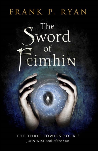 The Sword of Feimhin : The Three Powers Book 3, Paperback / softback Book