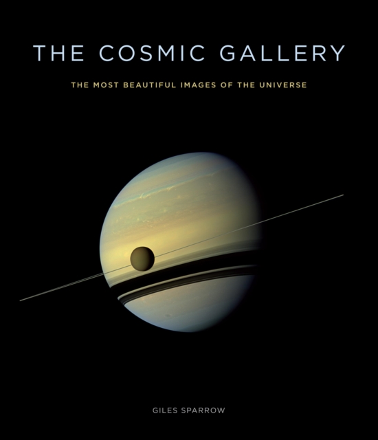 The Cosmic Gallery : The Most Beautiful Images of the Universe, EPUB eBook