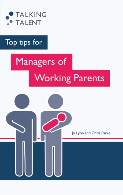 Top Tips For Managers of Working Parents, Paperback / softback Book