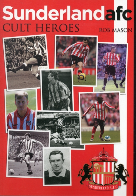Sunderland AFC : Cult Heroes, Paperback / softback Book