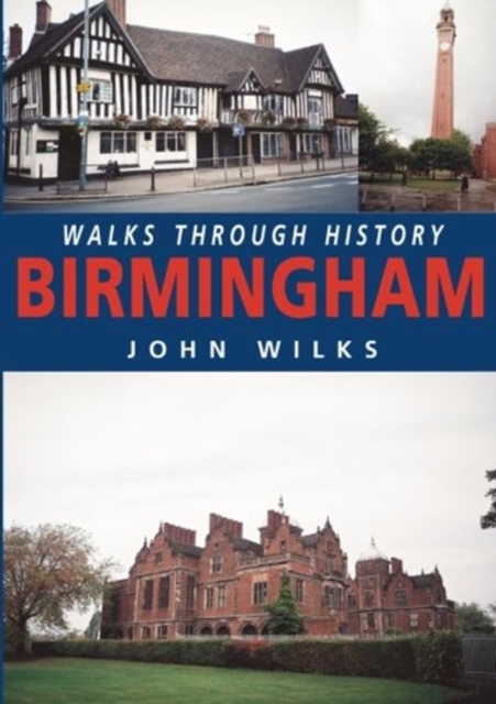 Walks Through History: Birmingham, Paperback / softback Book
