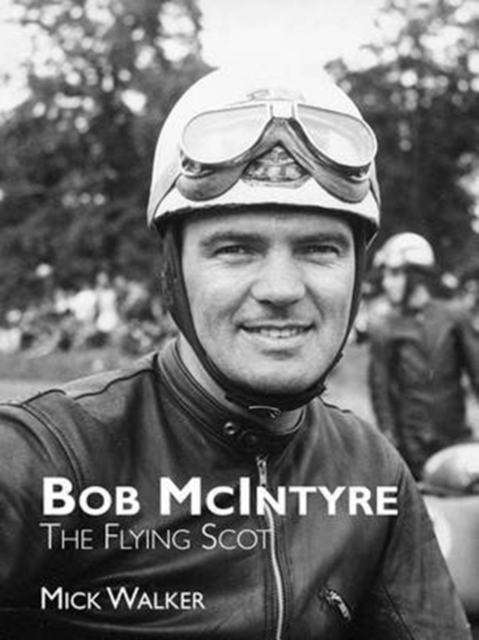 Bob McIntyre - The Flying Scot, Paperback / softback Book