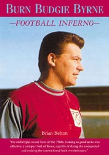 Burn Budgie Byrne, Football Inferno, Paperback / softback Book