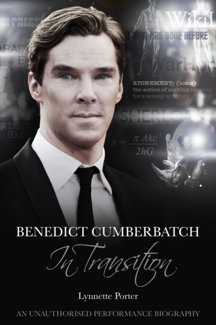 Benedict Cumberbatch, In Transition : An Unauthorised Performance Biography, EPUB eBook