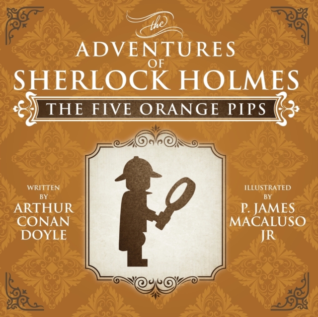 The Five Orange Pips - The Adventures of Sherlock Holmes Re-Imagined, Paperback / softback Book