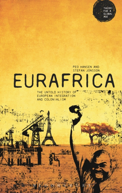 Eurafrica : The Untold History of European Integration and Colonialism, EPUB eBook